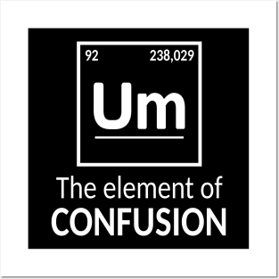 Element Um Science Humor Posters and Art